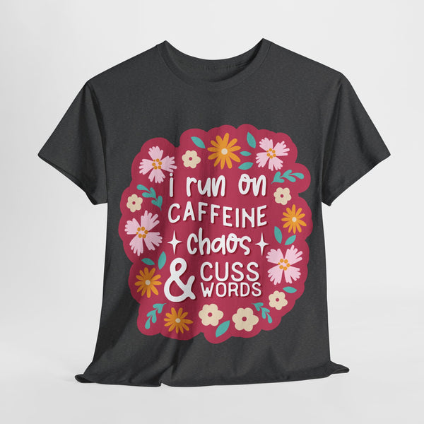 "I run on Caffeine, Chaos & Cuss Words" Plus Size Women Heavy Cotton Tee T-Shirt