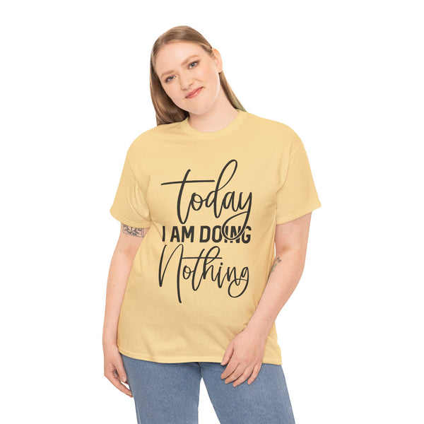 "Today I Am Doing Nothing" Plus Size Women Heavy Cotton Tee T-Shirt