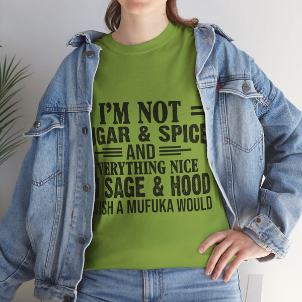 "I'm Not Sugar & Spice" Plus Size Women Heavy Cotton Tee T-shirt