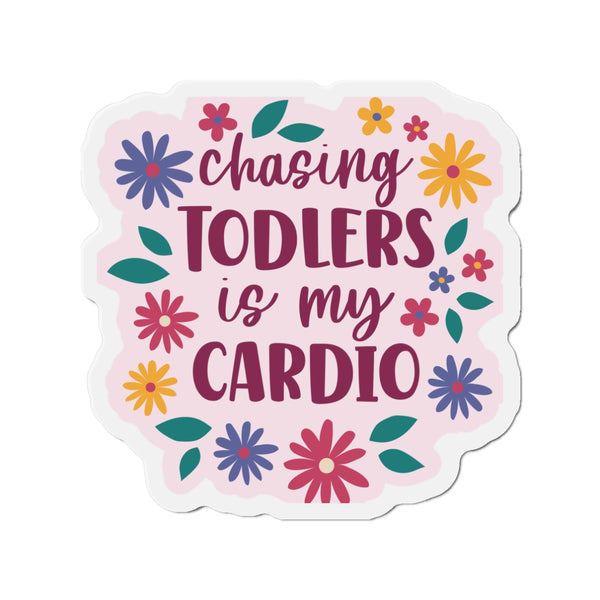 Chasing Toddler Is My Cardio Die-Cut Magnets