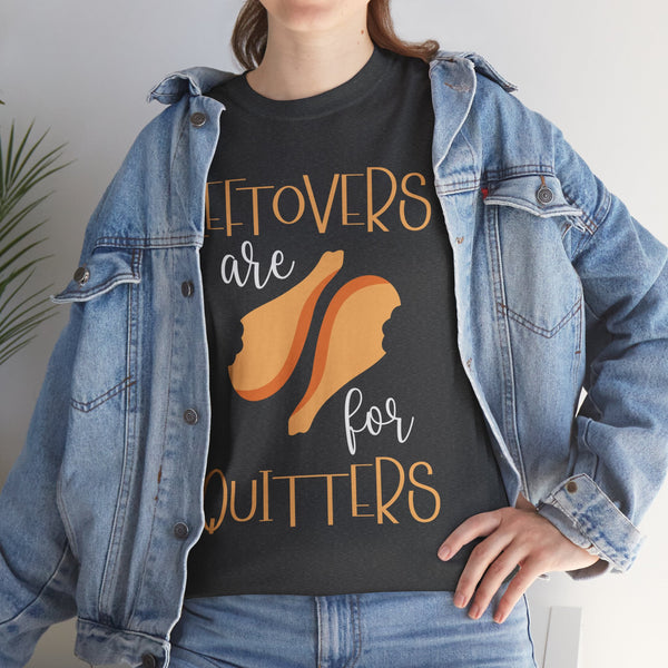 Leftover are for Quitters Plus Size Women Heavy Cotton Tee