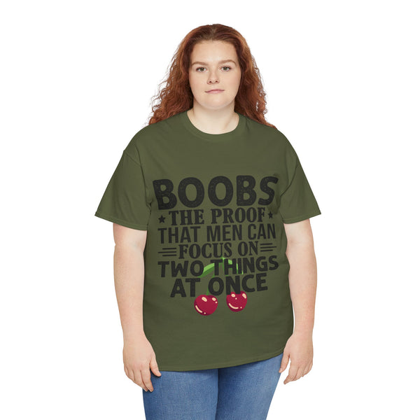 "Boobs the proof that Men Can Focus On Two Things at Once" Plus Size Women Heavy Cotton Tee