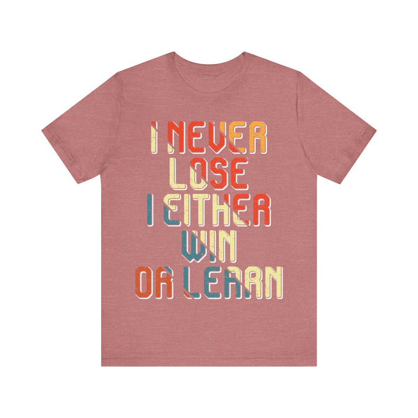 "I Never Lose I Either Win or  I Learn" Plus Size Woman Jersey Short Sleeve Tee T-Shirt