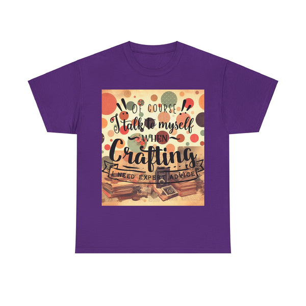"Of Course I Talk t myself when Crafting" Plus Size Women Heavy Cotton Tee T-Shirt