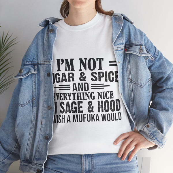 "I'm Not Sugar & Spice" Plus Size Women Heavy Cotton Tee T-shirt