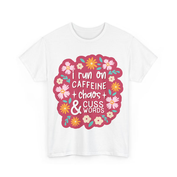 "I run on Caffeine, Chaos & Cuss Words" Plus Size Women Heavy Cotton Tee T-Shirt