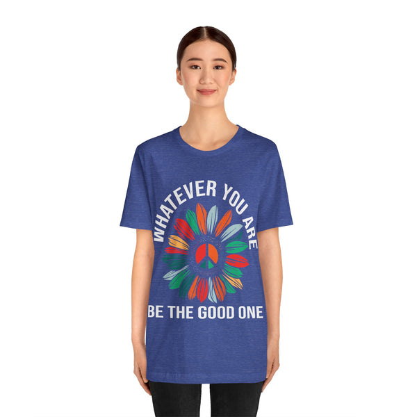"Whatever You Are Be the Good One" Plus Size Woman Jersey Short Sleeve Tee T-Shirt