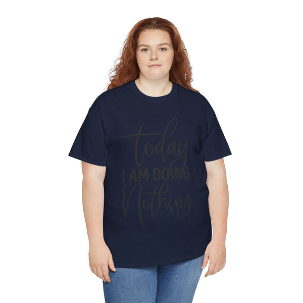 "Today I Am Doing Nothing" Plus Size Women Heavy Cotton Tee T-Shirt