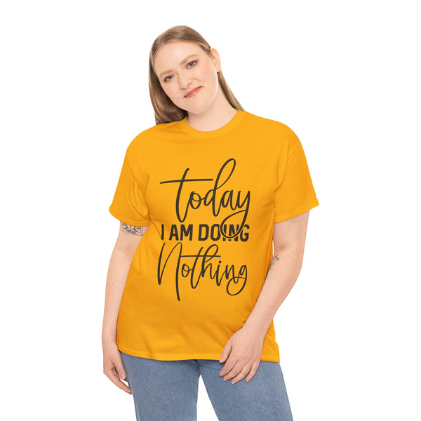 "Today I Am Doing Nothing" Plus Size Women Heavy Cotton Tee T-Shirt