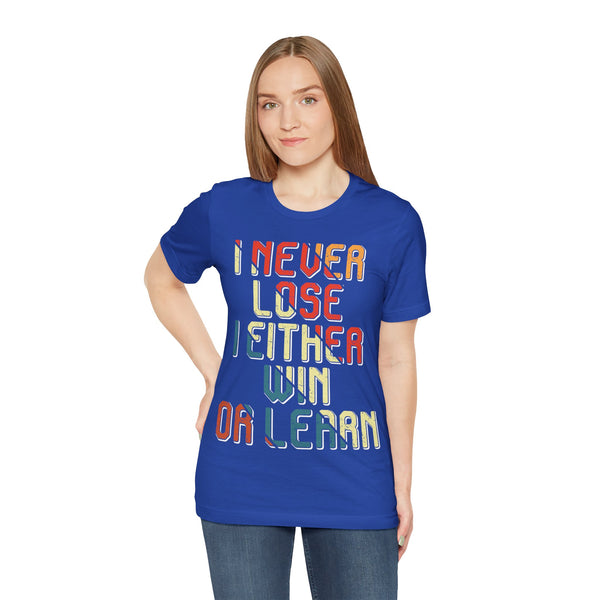 "I Never Lose I Either Win or  I Learn" Plus Size Woman Jersey Short Sleeve Tee T-Shirt
