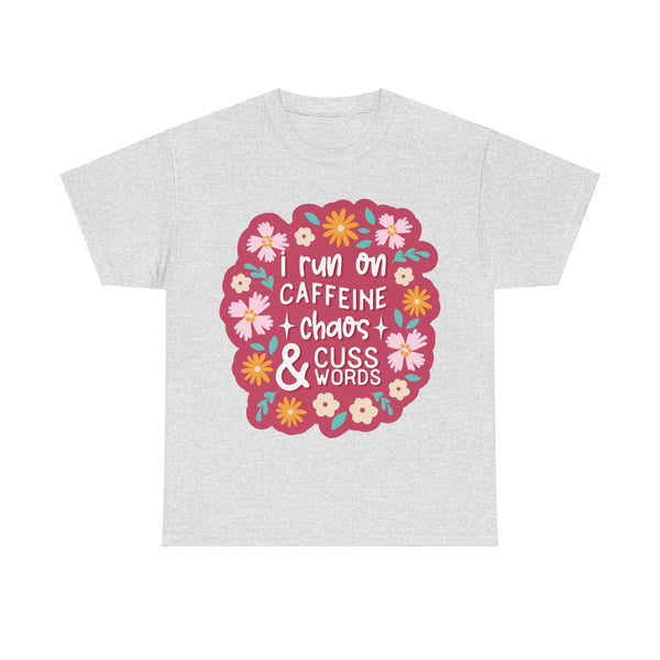 "I run on Caffeine, Chaos & Cuss Words" Plus Size Women Heavy Cotton Tee T-Shirt