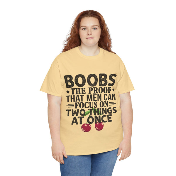 "Boobs the proof that Men Can Focus On Two Things at Once" Plus Size Women Heavy Cotton Tee
