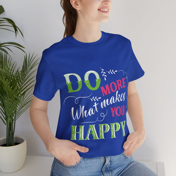 "Do More What Makes You Happy" Plus Size Woman Jersey Short Sleeve Tee T-Shirt