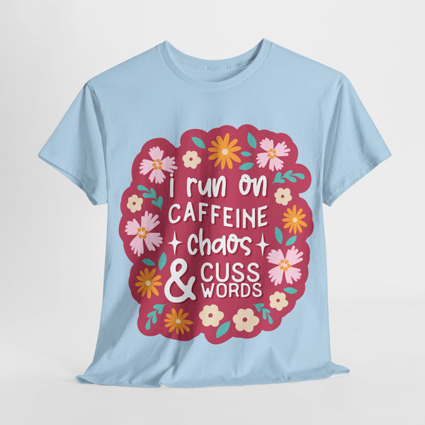 "I run on Caffeine, Chaos & Cuss Words" Plus Size Women Heavy Cotton Tee T-Shirt