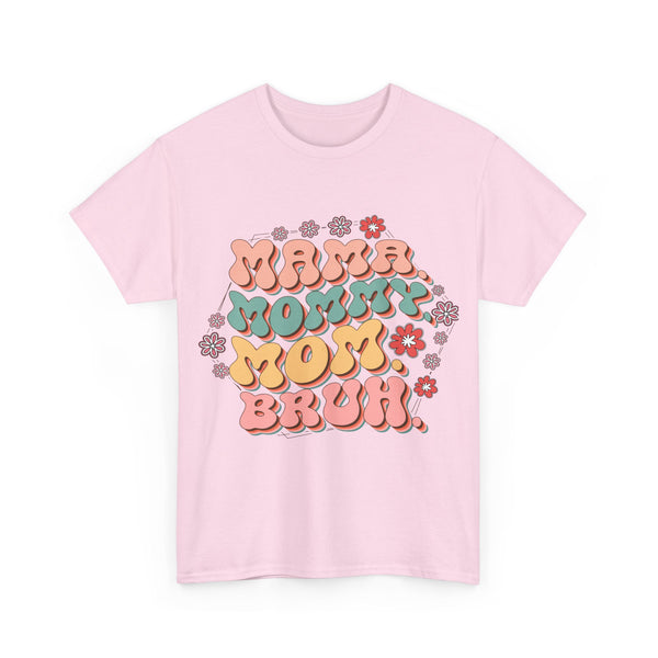 "Mama, Mommy, Mom, Bruh" Plus Size Women Heavy Cotton Tee T-Shirt