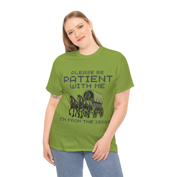 Please Be Patient with Me  I'm From the 1900s Women Heavy Cotton Tee T-Shirt