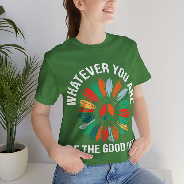 "Whatever You Are Be the Good One" Plus Size Woman Jersey Short Sleeve Tee T-Shirt