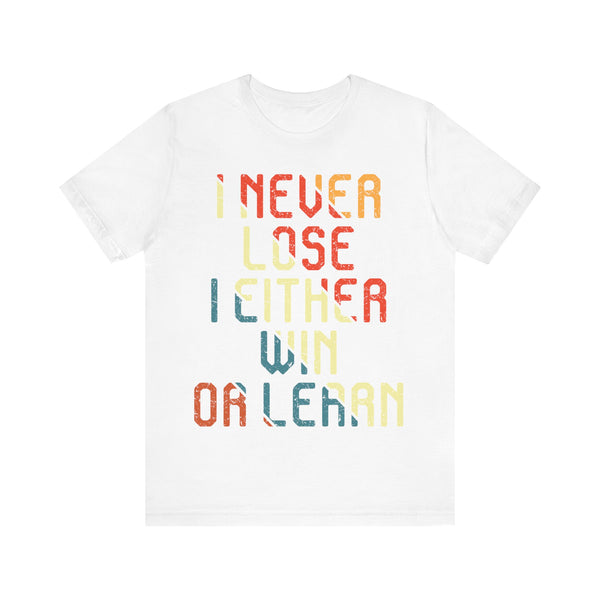 "I Never Lose I Either Win or  I Learn" Plus Size Woman Jersey Short Sleeve Tee T-Shirt