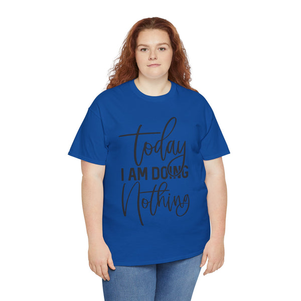 "Today I Am Doing Nothing" Plus Size Women Heavy Cotton Tee T-Shirt