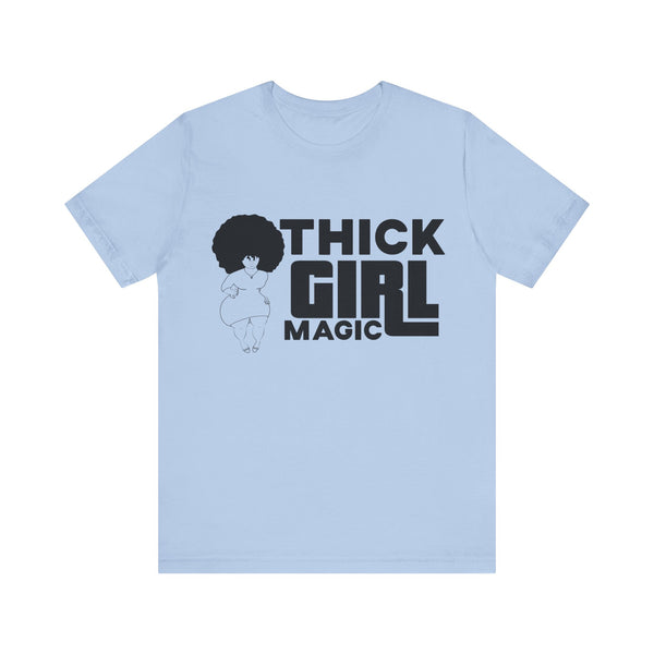 "Thick Girl Magic" Plus Size Woman Jersey Short Sleeve Tee T-Shirt