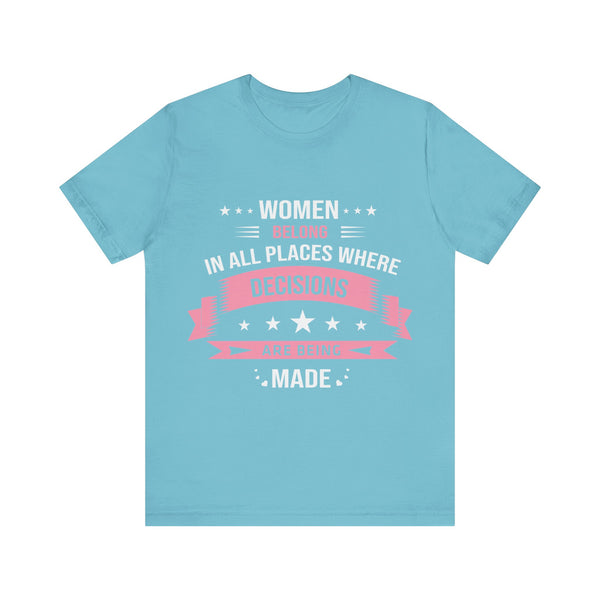 "Women Belong IN All Palaces Where Decisions Are Being Made" Plus Size Woman Jersey Short Sleeve Tee T-Shirt