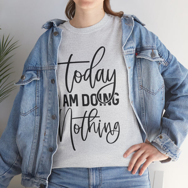 "Today I Am Doing Nothing" Plus Size Women Heavy Cotton Tee T-Shirt