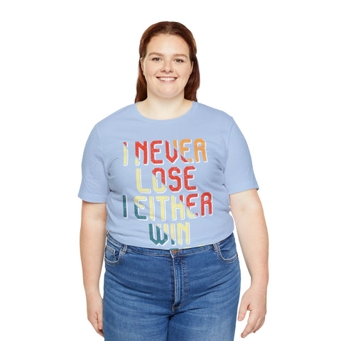"I Never Lose I Either Win or  I Learn" Plus Size Woman Jersey Short Sleeve Tee T-Shirt