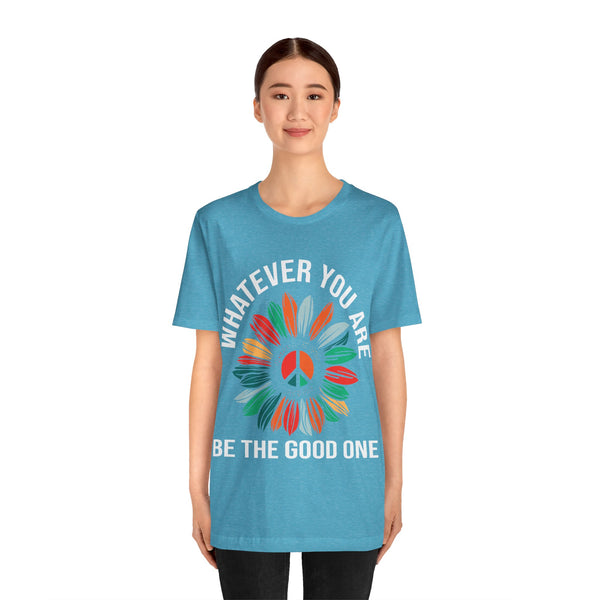 "Whatever You Are Be the Good One" Plus Size Woman Jersey Short Sleeve Tee T-Shirt