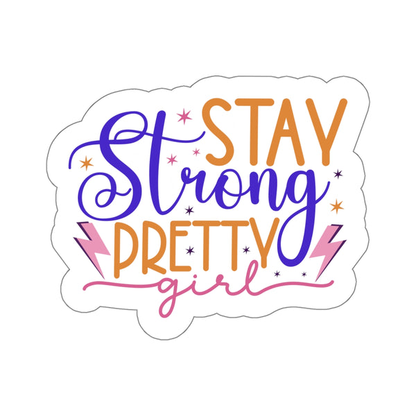 Stay Strong Pretty Kiss-Cut Stickers