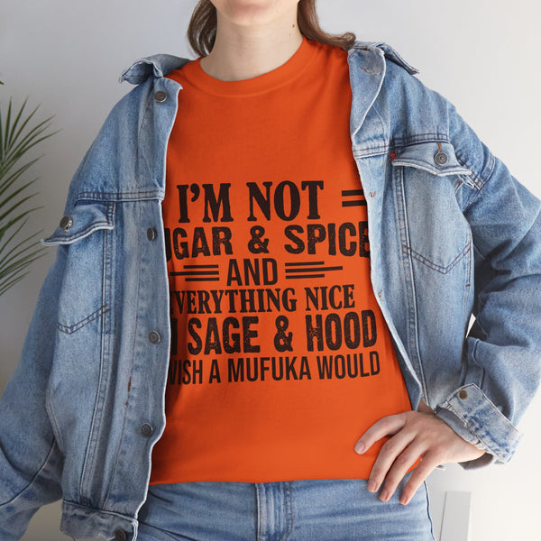 "I'm Not Sugar & Spice" Plus Size Women Heavy Cotton Tee T-shirt