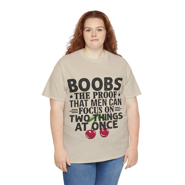 "Boobs the proof that Men Can Focus On Two Things at Once" Plus Size Women Heavy Cotton Tee