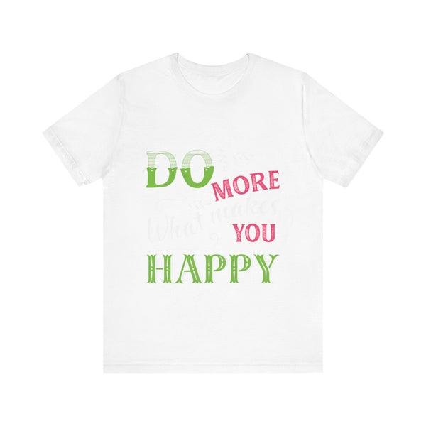 "Do More What Makes You Happy" Plus Size Woman Jersey Short Sleeve Tee T-Shirt