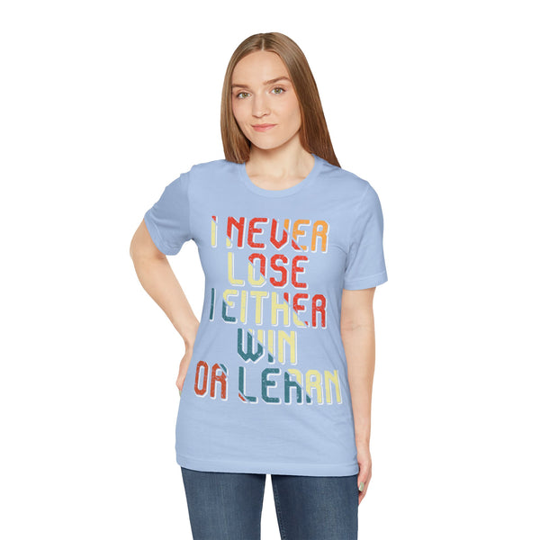 "I Never Lose I Either Win or  I Learn" Plus Size Woman Jersey Short Sleeve Tee T-Shirt