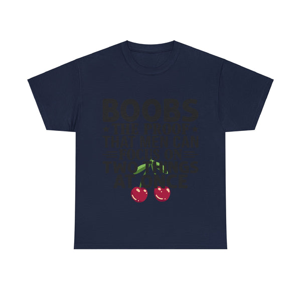 "Boobs the proof that Men Can Focus On Two Things at Once" Plus Size Women Heavy Cotton Tee