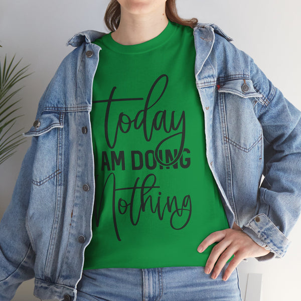 "Today I Am Doing Nothing" Plus Size Women Heavy Cotton Tee T-Shirt