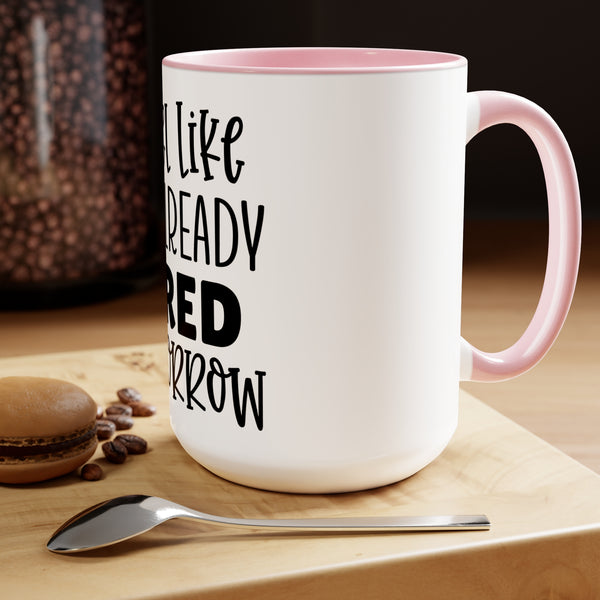 "I fell like I'm Already Tired Tomorrow" Mother's Day Two-Tone Coffee Mugs Cup, 15oz