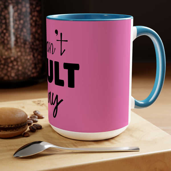 "I Cant Adult Today" Mother's Day Two-Tone Coffee Mugs Cup, 15oz