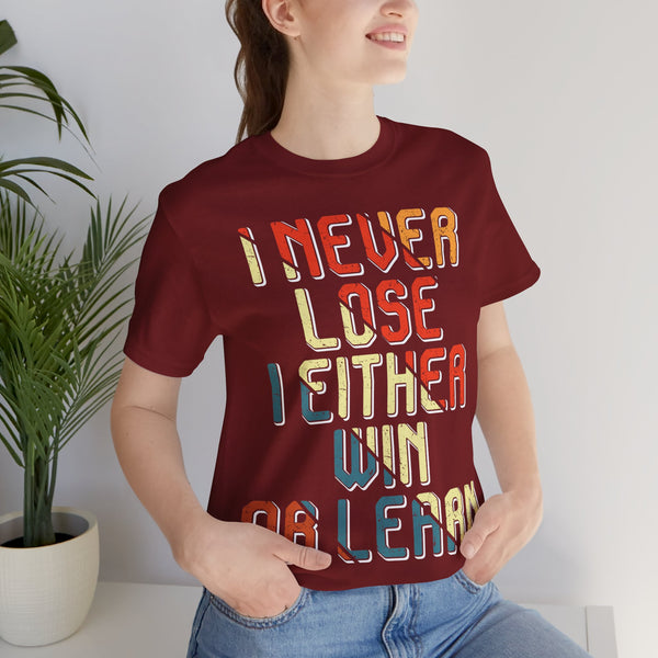 "I Never Lose I Either Win or  I Learn" Plus Size Woman Jersey Short Sleeve Tee T-Shirt