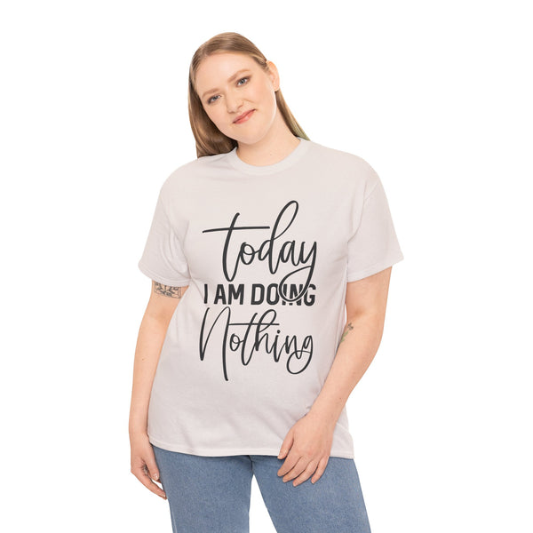 "Today I Am Doing Nothing" Plus Size Women Heavy Cotton Tee T-Shirt