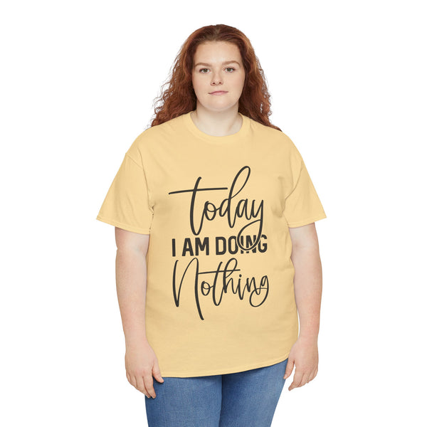 "Today I Am Doing Nothing" Plus Size Women Heavy Cotton Tee T-Shirt