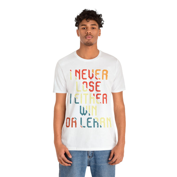 "I Never Lose I Either Win or  I Learn" Plus Size Woman Jersey Short Sleeve Tee T-Shirt