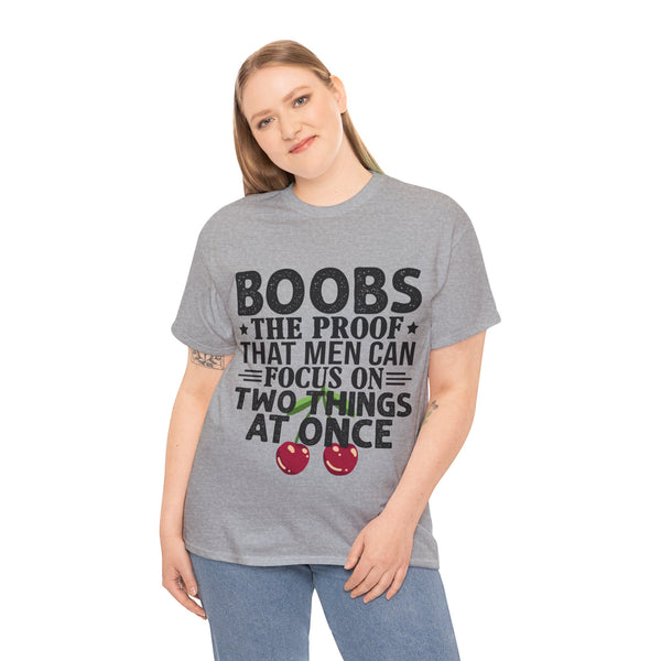"Boobs the proof that Men Can Focus On Two Things at Once" Plus Size Women Heavy Cotton Tee