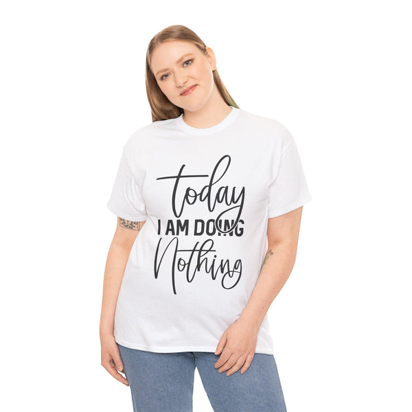 "Today I Am Doing Nothing" Plus Size Women Heavy Cotton Tee T-Shirt