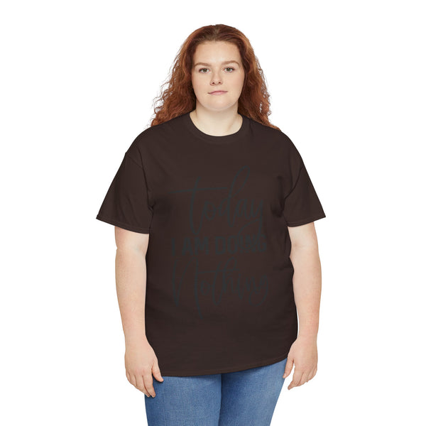 "Today I Am Doing Nothing" Plus Size Women Heavy Cotton Tee T-Shirt
