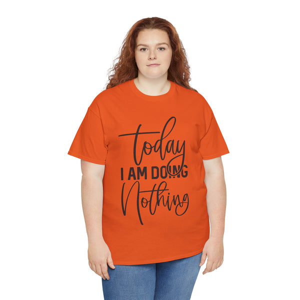 "Today I Am Doing Nothing" Plus Size Women Heavy Cotton Tee T-Shirt