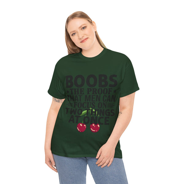 "Boobs the proof that Men Can Focus On Two Things at Once" Plus Size Women Heavy Cotton Tee