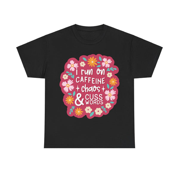 "I run on Caffeine, Chaos & Cuss Words" Plus Size Women Heavy Cotton Tee T-Shirt