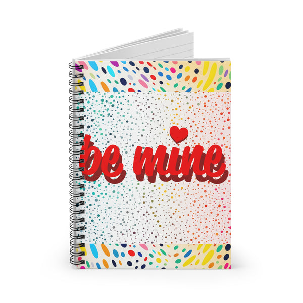 Be Mine Spiral Notebook - Ruled Line