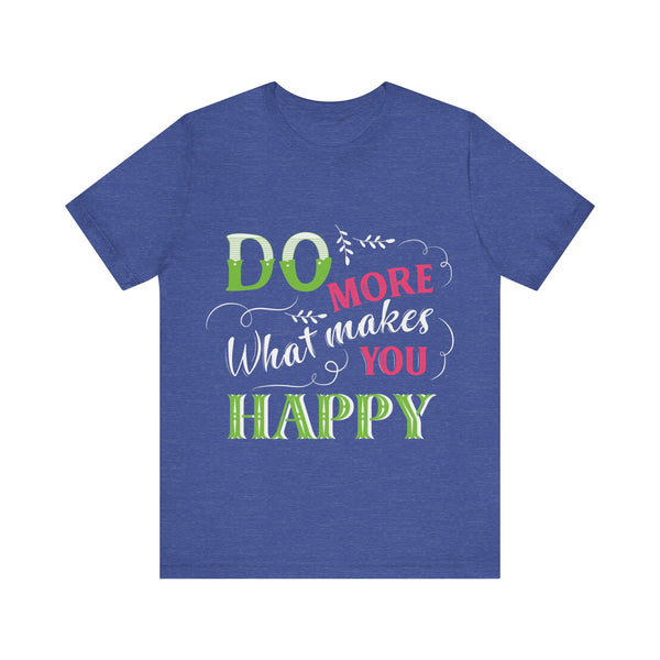 "Do More What Makes You Happy" Plus Size Woman Jersey Short Sleeve Tee T-Shirt