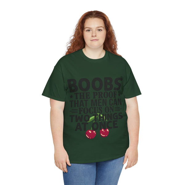 "Boobs the proof that Men Can Focus On Two Things at Once" Plus Size Women Heavy Cotton Tee